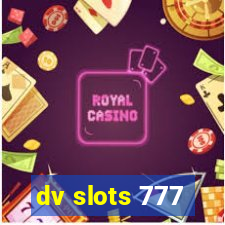 dv slots 777